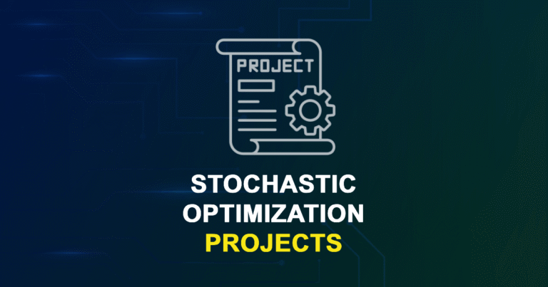Stochastic Optimization Projects for ME, MS, MTech, PhD Students