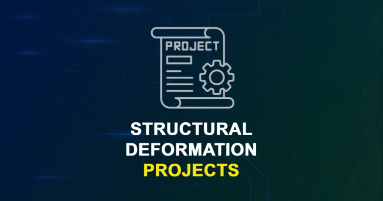 Structural Deformation Projects for ME, MS, MTech, PhD Students