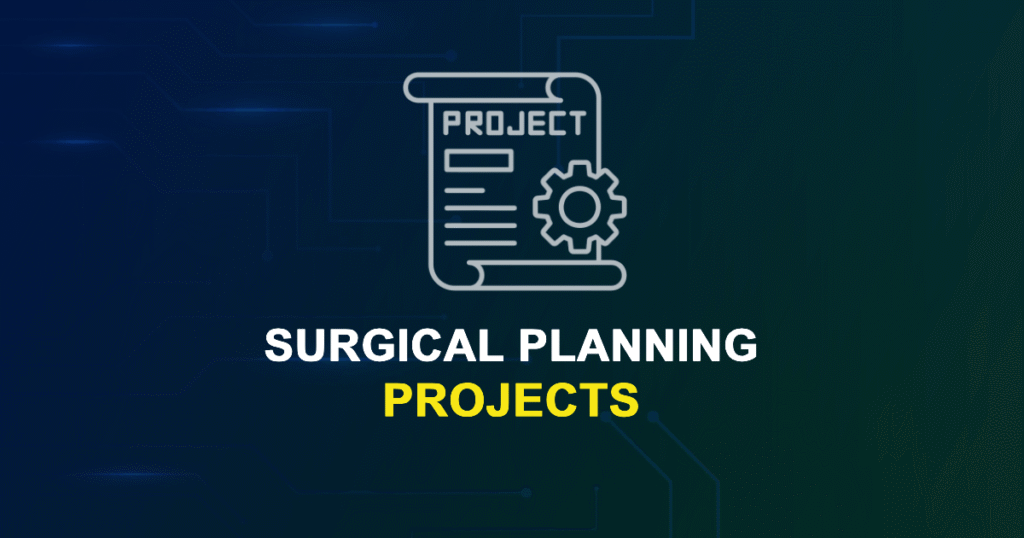 Surgical Planning Projects & Research Topics with source code