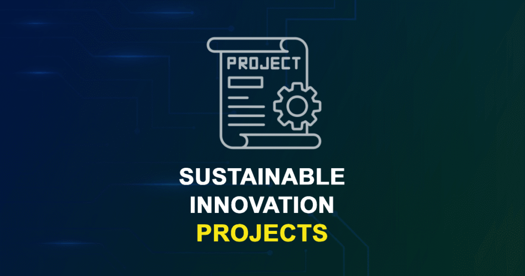 Sustainable Innovation Projects & Research Topics with source code