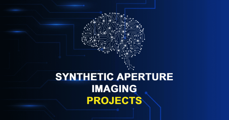 Synthetic Aperture Imaging Projects and Research Topics