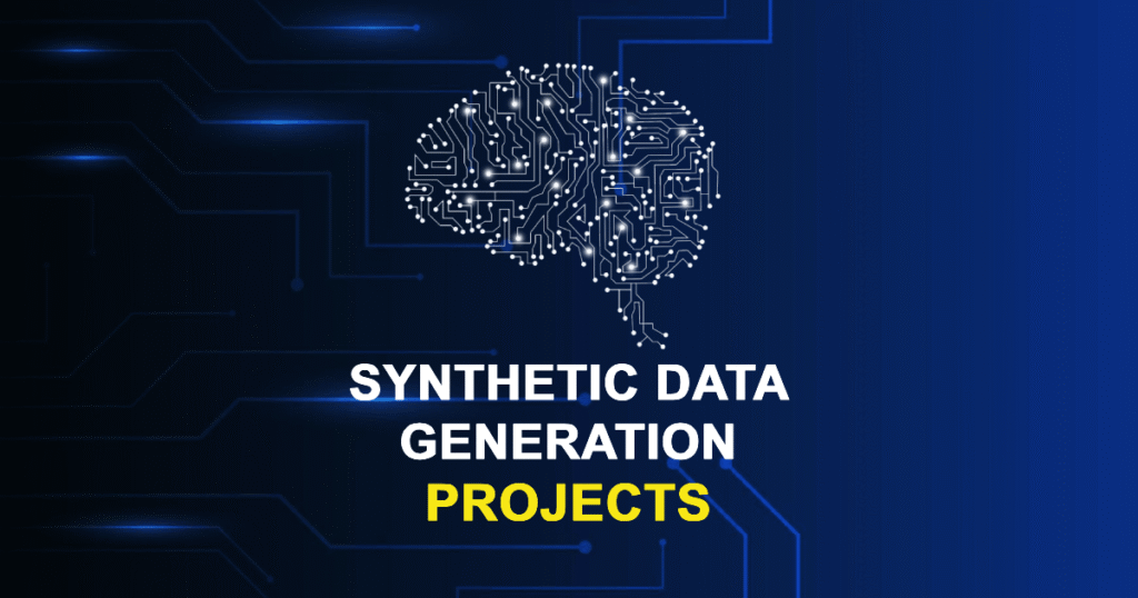 Synthetic Data Generation Projects from Beginner to Advanced