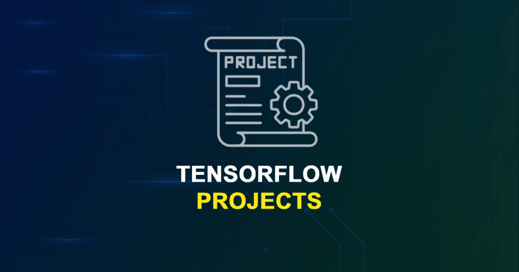 Trending 50+ TensorFlow Projects for MTech, MS & PhD Students
