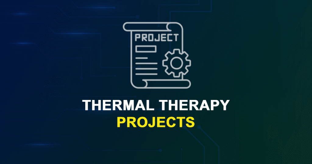 Thermal Therapy Projects with Source Code for Final Year Students