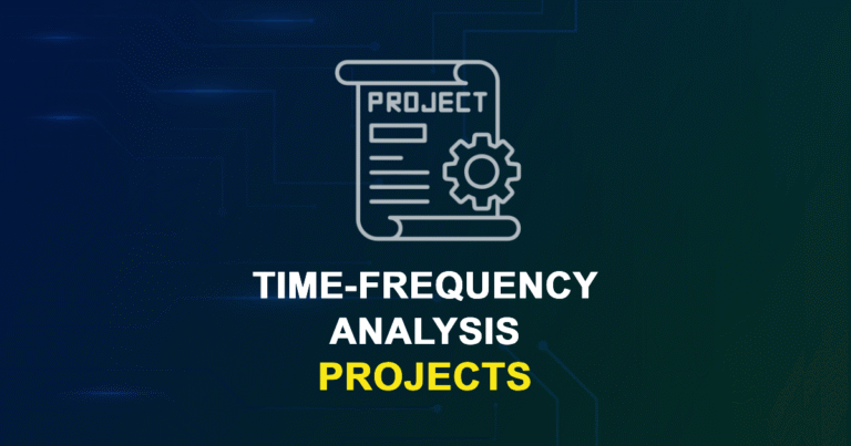 Time-Frequency Analysis Projects for MTech, MS & PhD Students
