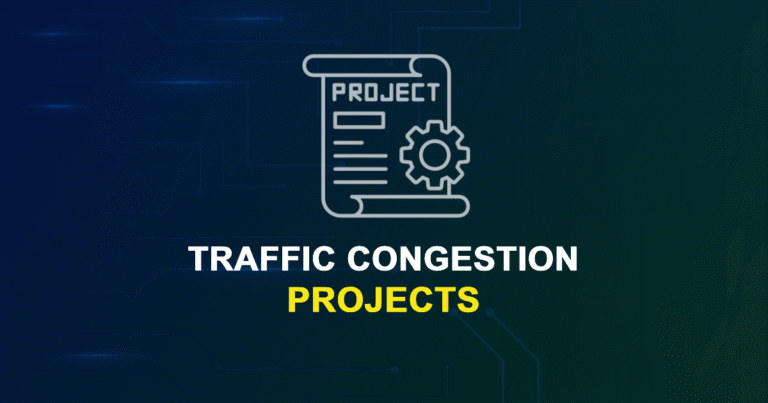 Traffic Congestion Projects for ME, MS, MTech, PhD Students