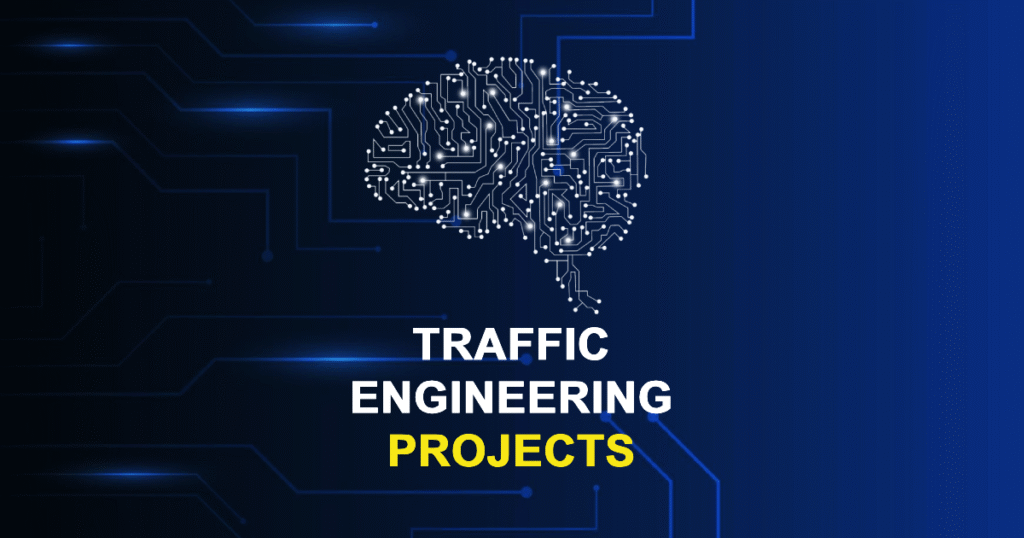 Traffic Engineering Projects for Final Year Students