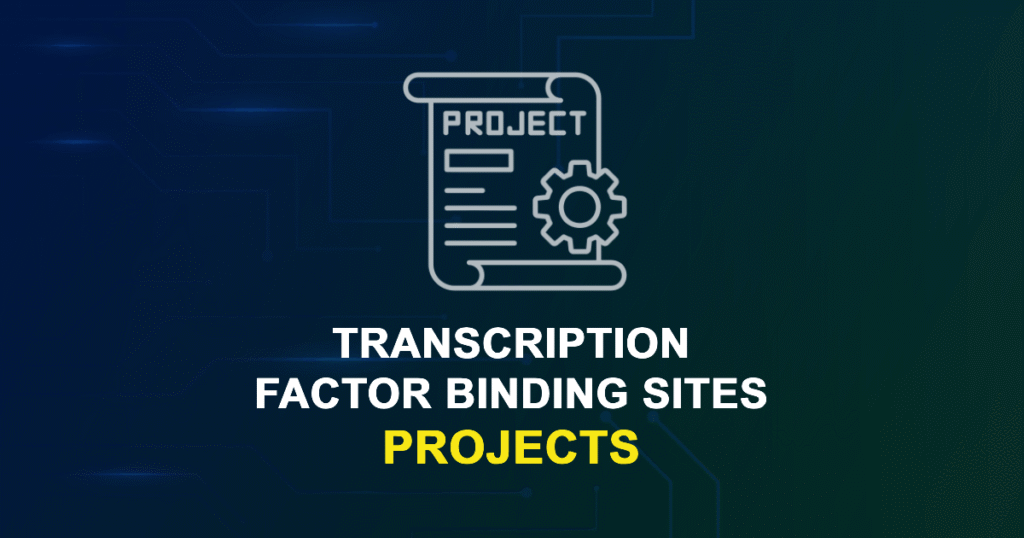 Transcription Factor Binding Sites Projects for MTech, MS & PhD Students