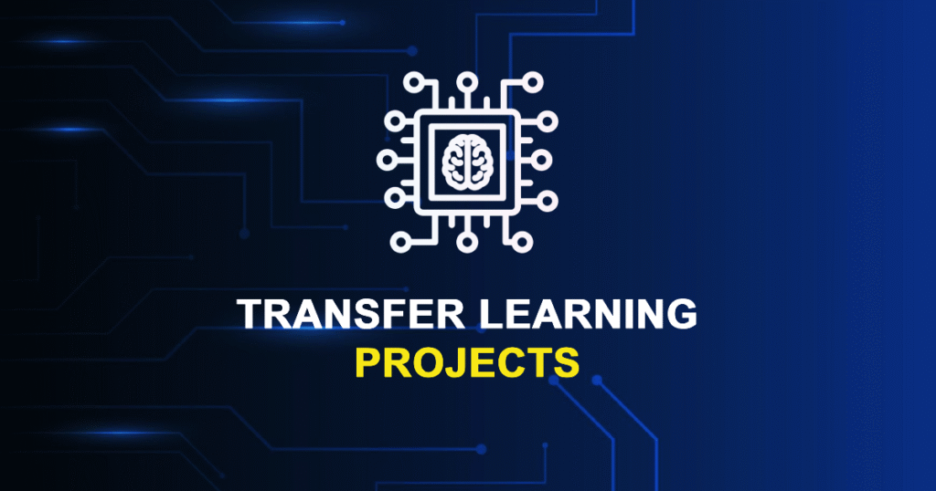 Latest 10 Transfer Learning Projects for MTech Final Year Students