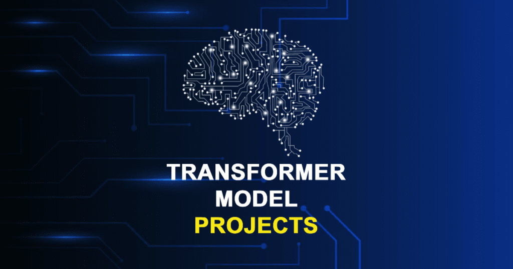 Transformer Model Projects from Beginner to Advanced