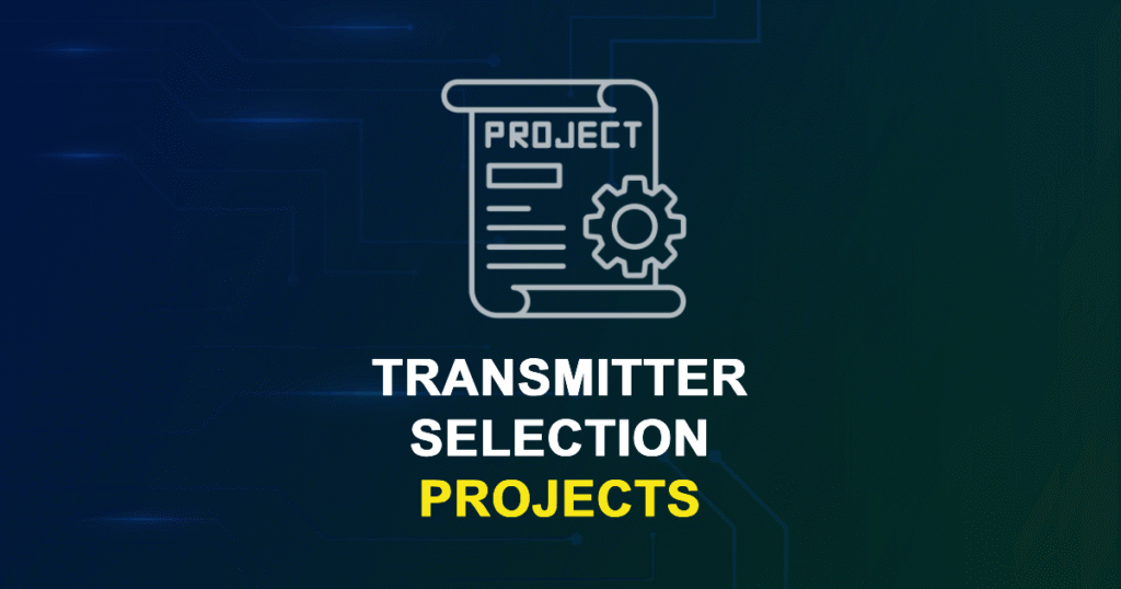 Transmitter Selection Projects for ME, MS, MTech, PhD Students