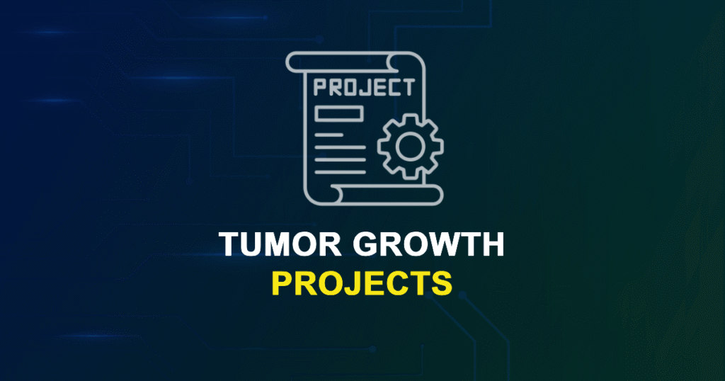 Tumor Growth Projects & Research Ideas with source code