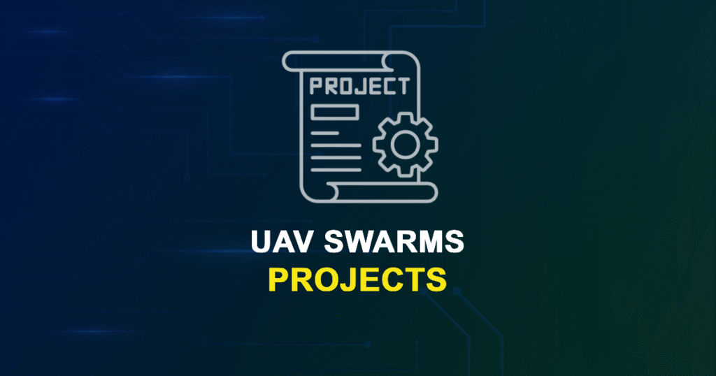 UAV Swarms Projects and Research Topics with source code