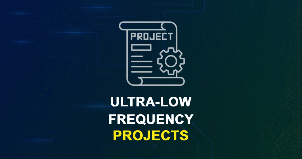 Ultra-Low Frequency Projects for ME, MS, MTech, PhD Students