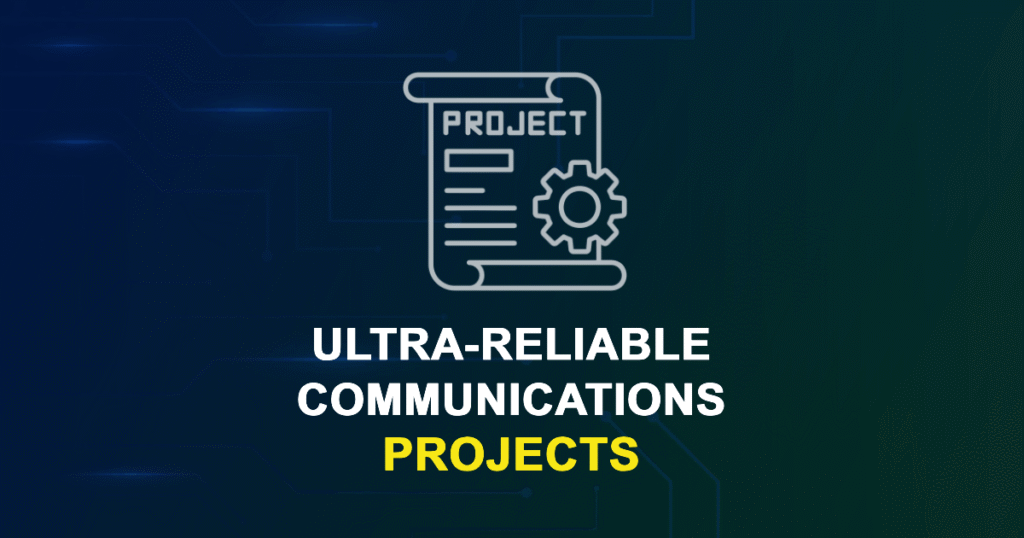 Ultra-Reliable Communications Projects for ME, MS, MTech, PhD Students