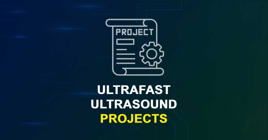 Ultrafast Ultrasound Projects for MTech, MS & PhD Students