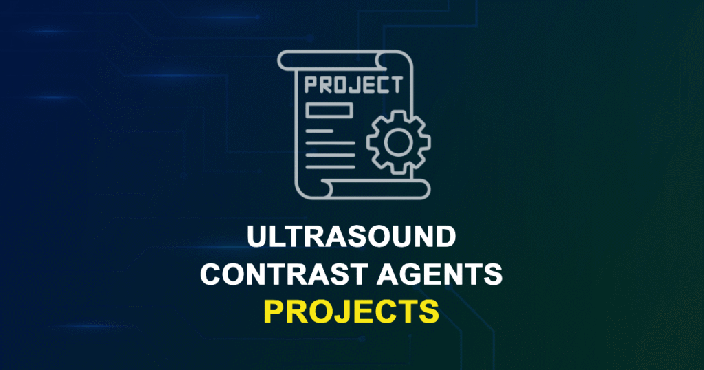 Ultrasound Contrast Agents Projects for MTech, MS & PhD Students