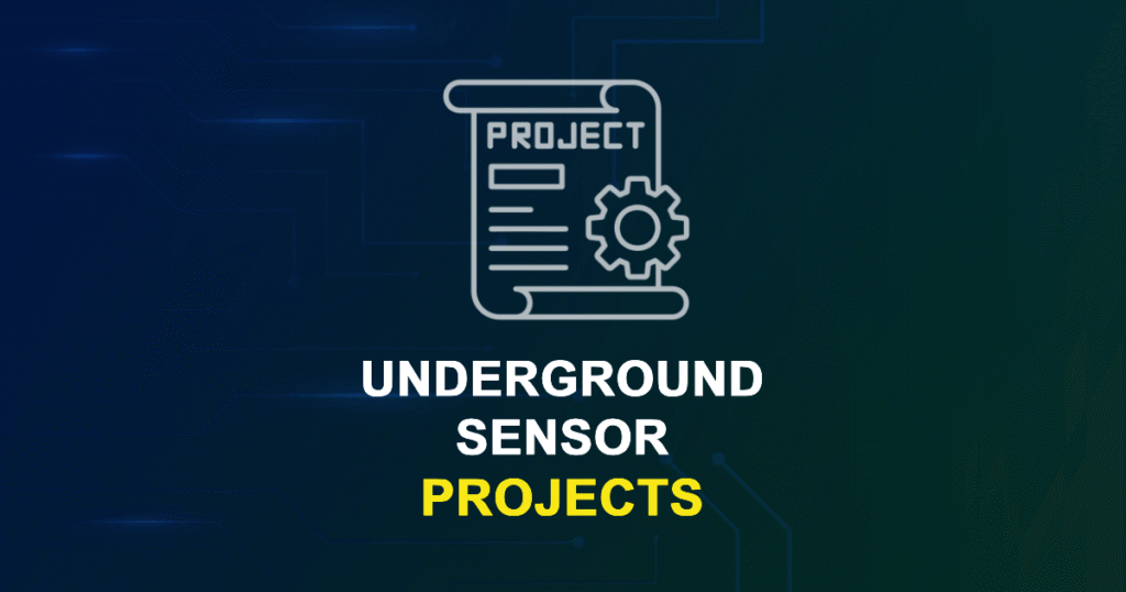 Underground Sensor Projects for MTech & PhD Students