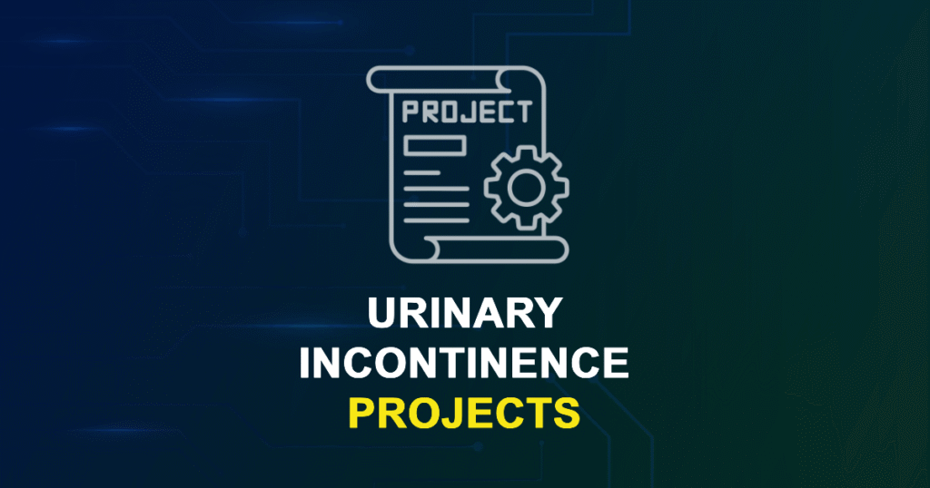 Urinary Incontinence Projects | Research Topics with source code