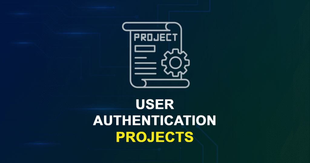 User Authentication Projects for Final Year Students