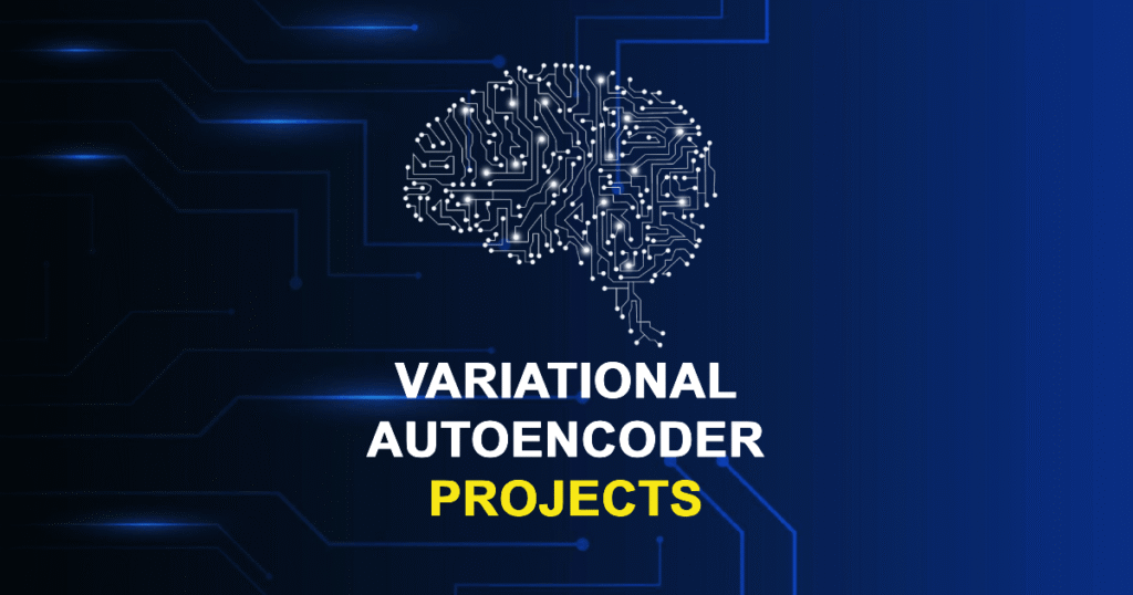 Variational Autoencoder Projects for ME, MTech, and PhD Students