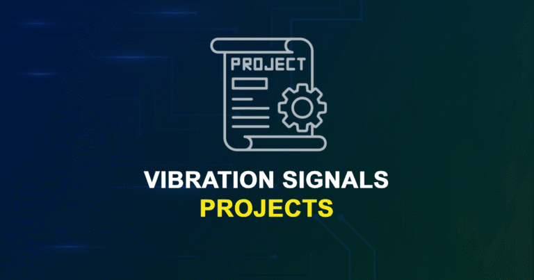 Vibration Signals Projects and Research Topics