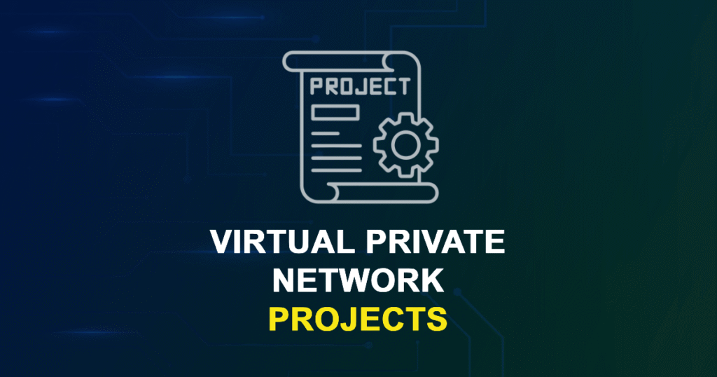 Virtual Private Network Projects for ME/MTech/Phd Final Year Students