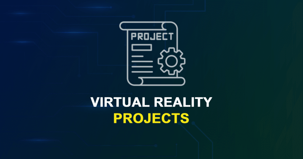 Virtual Reality Projects & Research Topics with source code