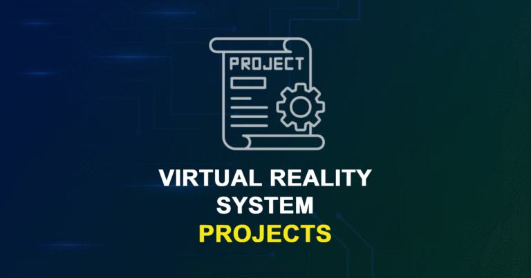 Virtual Reality System Projects & Research Ideas with source code