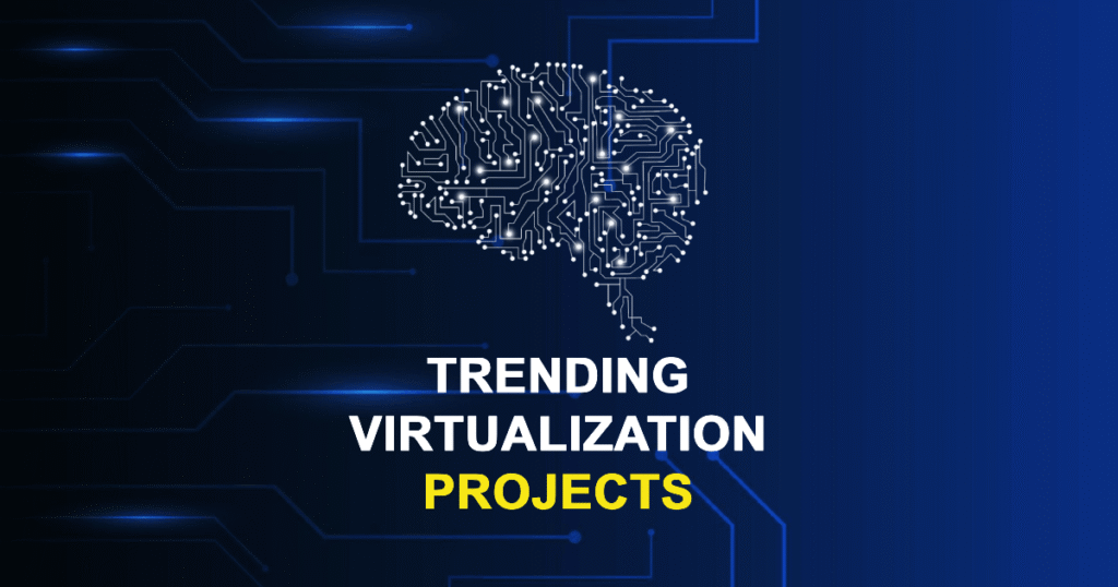 Trending Virtualization Projects for Final Year Students