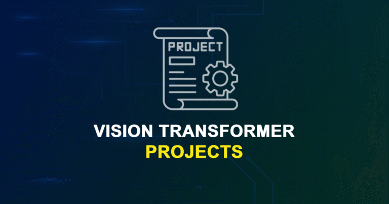 Vision Transformer Projects for Final Year Students with Source Code