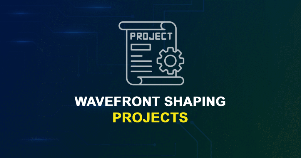 Wavefront Shaping Projects from Beginner to Advanced