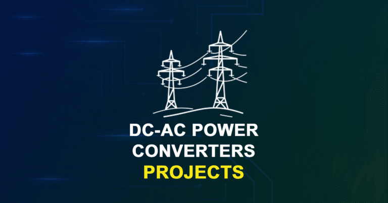 DC-AC Power Converters Projects for MTech with Source Code