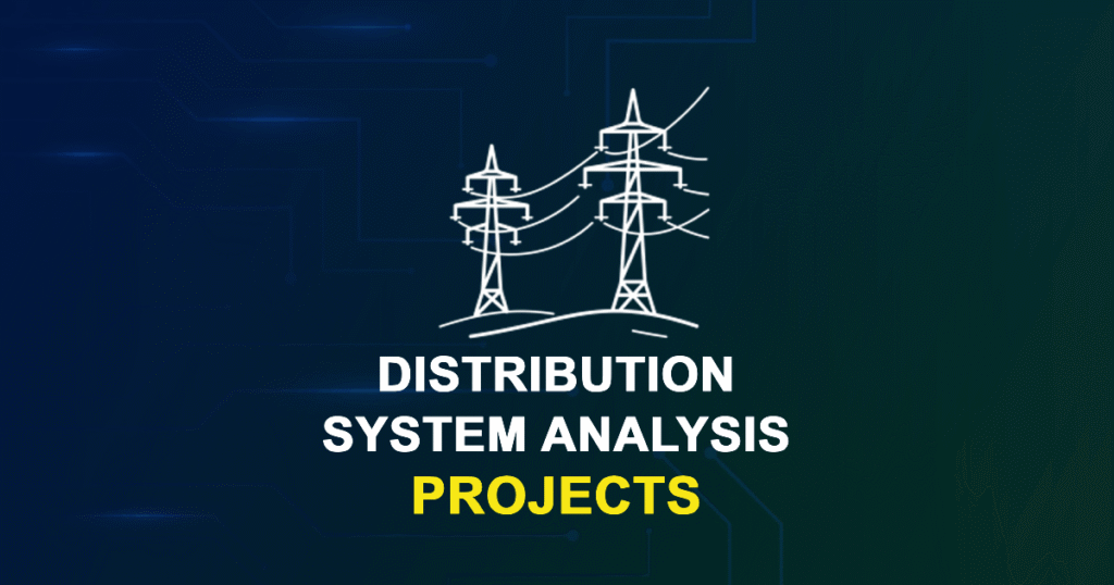 Distribution System Analysis Projects for MTech, PhD Students
