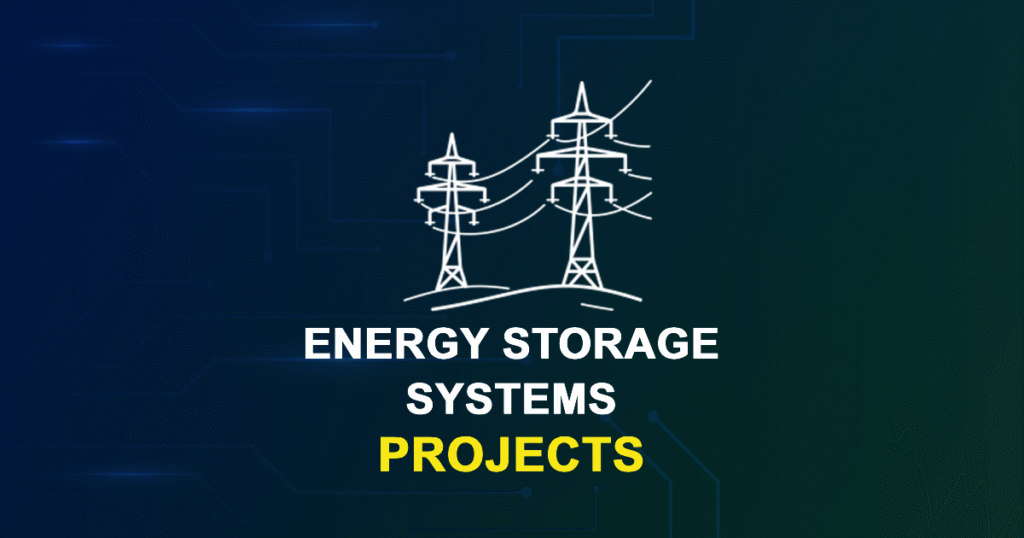 Energy Storage Systems Projects and Research Topics