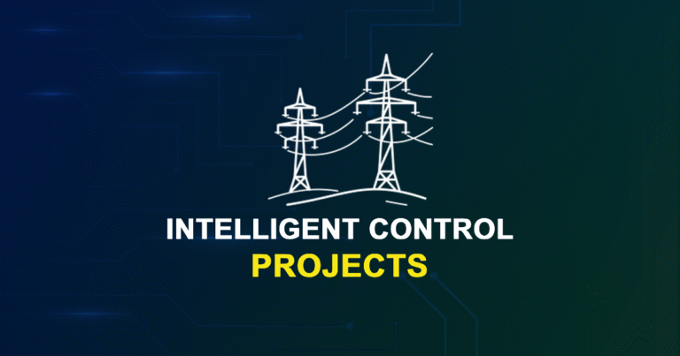 Intelligent Control Projects for ME, MTech with Source Code