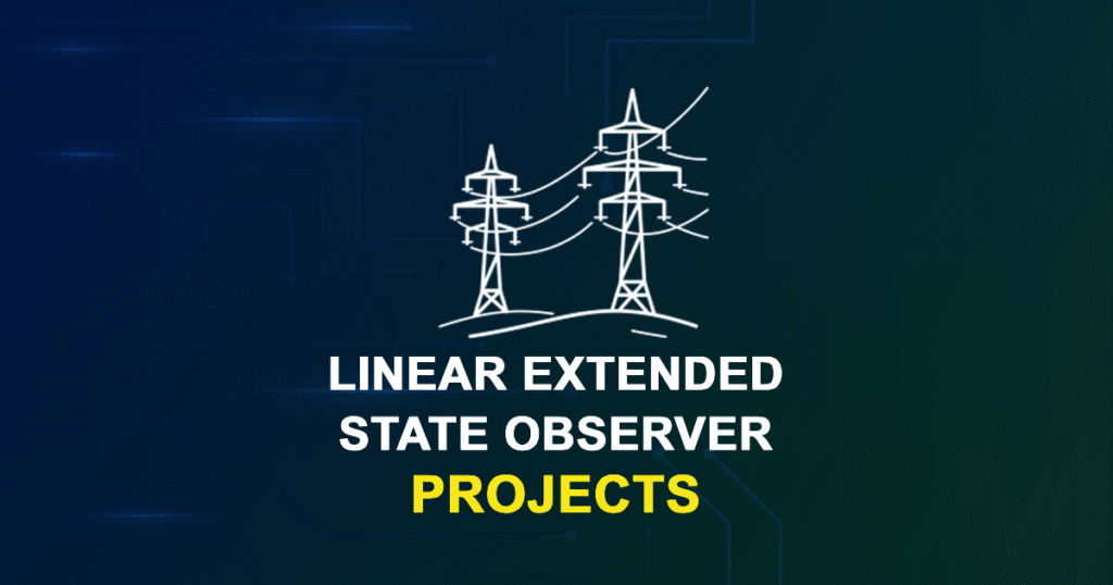 Linear Extended State Observer Projects for MTech & Research Scholars