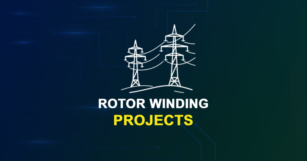 Rotor Winding Projects for MTech, MS & PhD Students