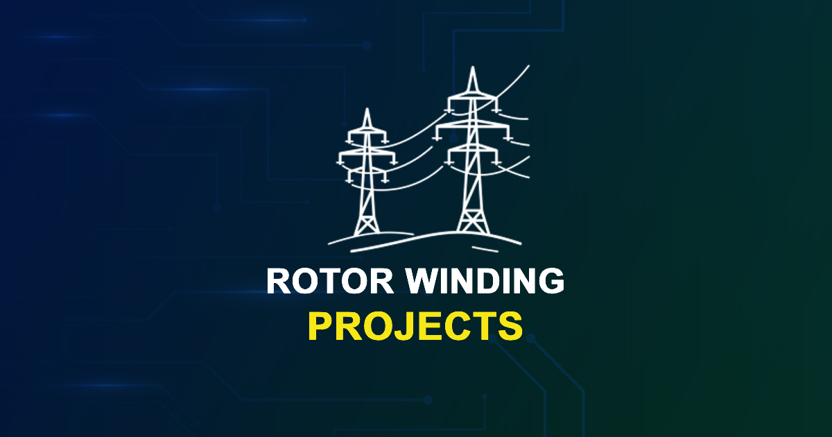 Rotor Winding Projects for MTech, MS & PhD Students