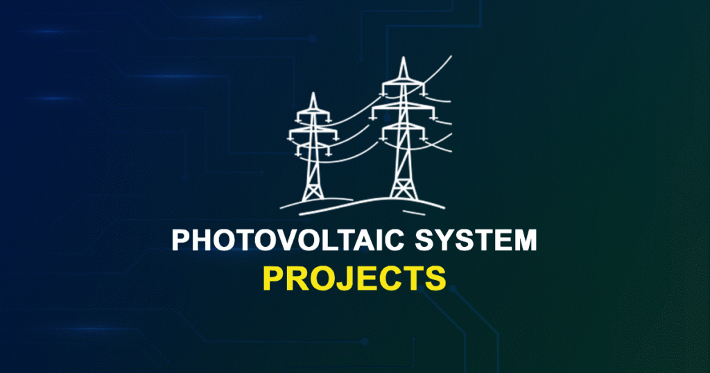 Photovoltaic System Projects for MTech, MS & PhD Students