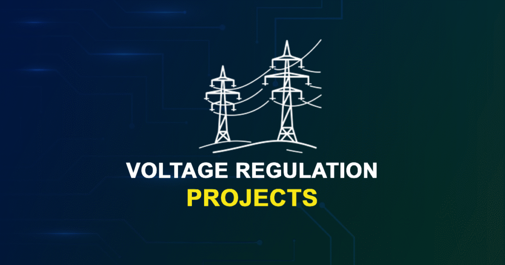 Voltage Regulation Projects for ME, MTech, and PhD Students