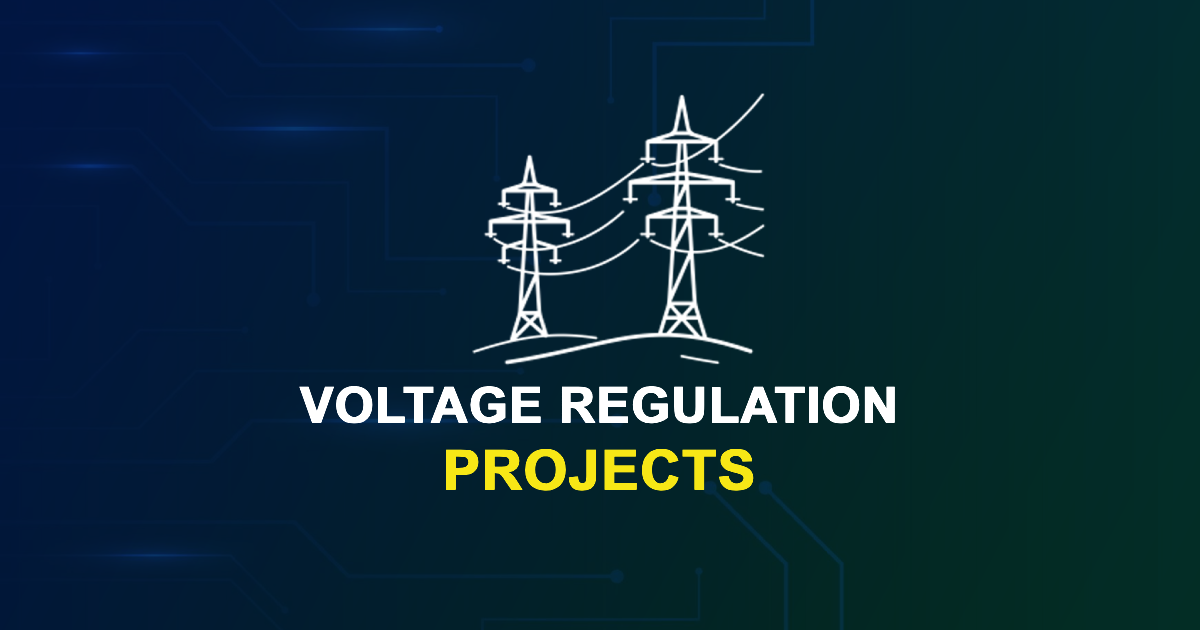 Voltage Regulation Projects for ME, MTech, and PhD Students